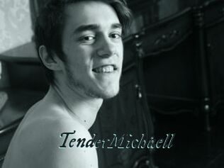 TenderMichaell