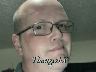 Thangs2kX