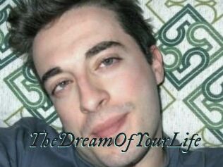 TheDreamOfYourLife