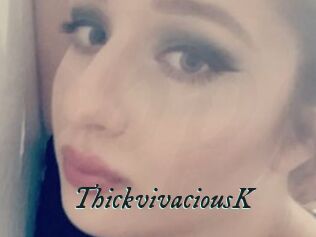 ThickvivaciousK