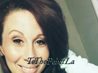 ToThePointLa