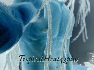 TropicalHeat43plus
