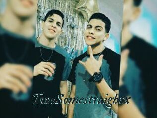 TwoSomestraightx