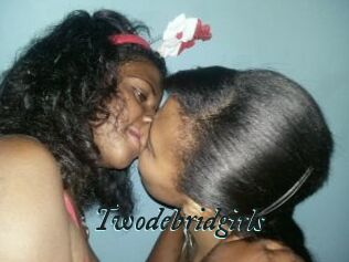 Twodebridgirls