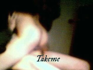 Takeme