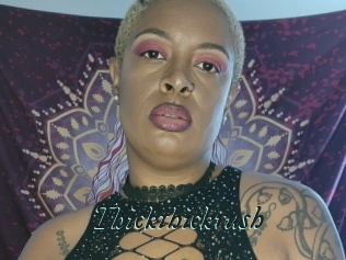 Thickthickrush