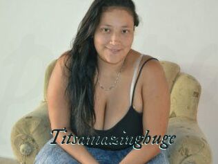 Titsamazinghuge