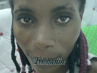 Trishaniks