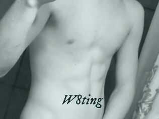 W8ting