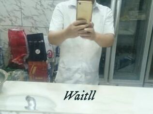 Waitll