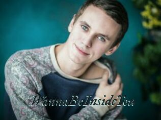 WannaBeInsideYou