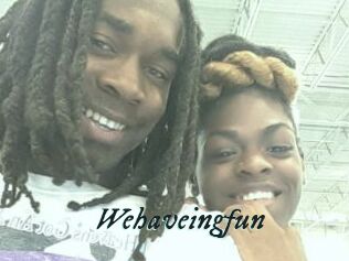 Wehaveingfun