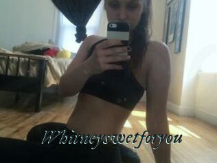 Whitneyswetforyou