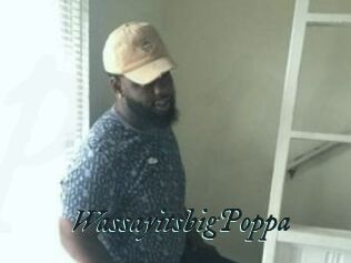 WassayitsbigPoppa