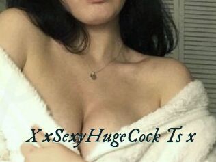 X_xSexyHugeCock_Ts_x